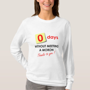 T-shirt Zéro jour sans rencontrer un abruti