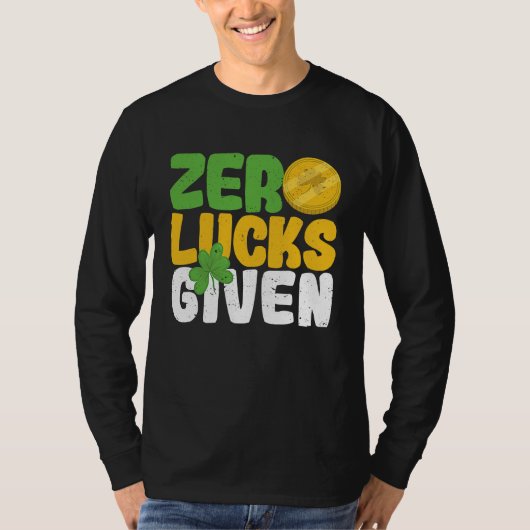 T-shirt Zero Lucks Given Funny Saint Patrick's Day Shamroc (Devant)