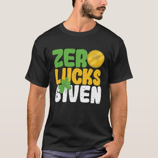 T-shirt Zero Lucks Given Funny Saint Patrick's Day Shamroc (Devant)