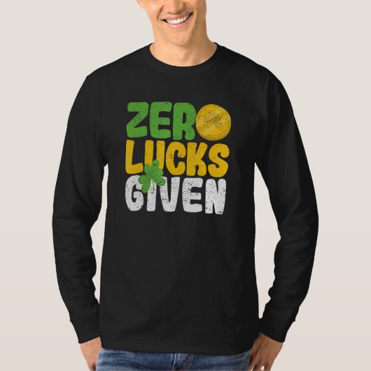 T-shirt Zero Lucks Given Funny Saint Patrick's Day Shamroc (Devant)