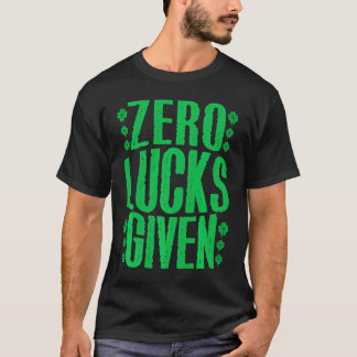 T-shirt Zero Lucks Given Irish Shamrock Lucky St Patricks