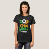 T-shirt Zero Lucks Given Party St Patrick's Day Humor (Devant entier)