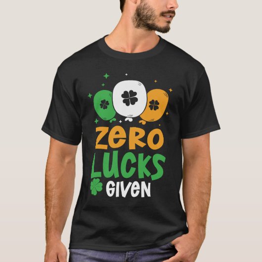 T-shirt Zero Lucks Given Party St Patrick's Day Humor (Devant)