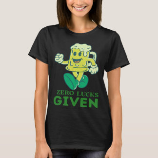 T-shirt Zero Lucks Given St Patrick s Day St Paddys Day