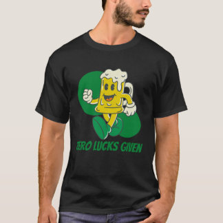 T-shirt Zero Lucks Given St Patrick s Day St Paddys Day