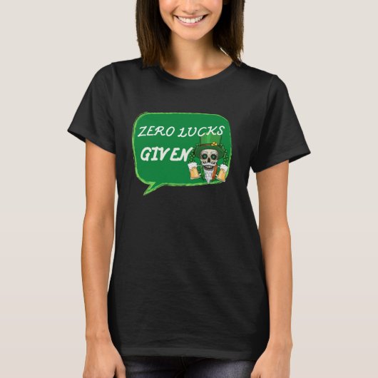 T-shirt Zero Lucks Given  St Patrick s Day St Paddys Day   (Devant)