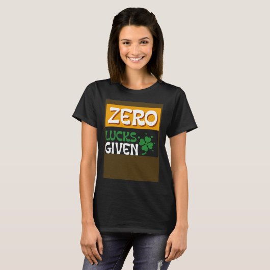 T-shirt Zero Lucks Given St Patrick s Day St Paddys Day (Devant entier)