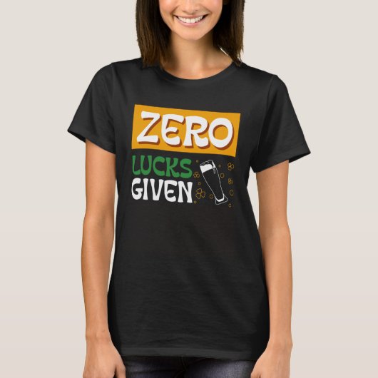 T-shirt Zero Lucks Given St Patrick s Day St Paddys Day  1 (Devant)
