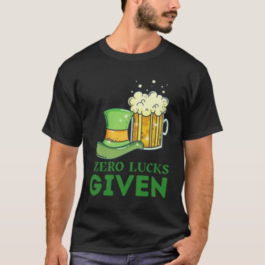 T-shirt Zero Lucks Given St Patrick s Day St Paddys Day 4 (Devant)