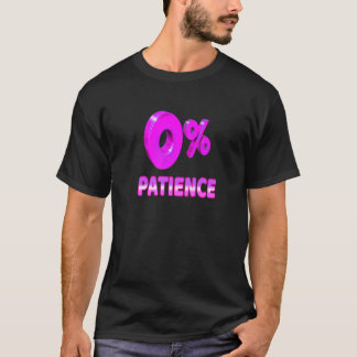 T-shirt Zero Percent Patience  Impatient Losing Patience S