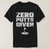 T-shirt Zéro Putts Donnés Golf Drôle (Design devant)