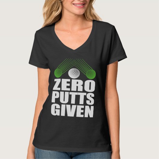 T-shirt Zero Putts Given Golfer Golf Player Jokes  Golf (Devant)