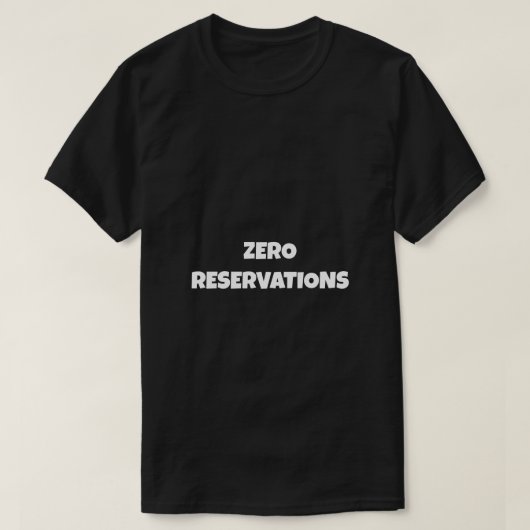 T-SHIRT ZÉRO RÉSERVES (Design devant)