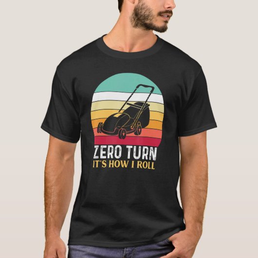 T-shirt Zero Turn C'est comment je roule - tondeuse de pel (Devant)