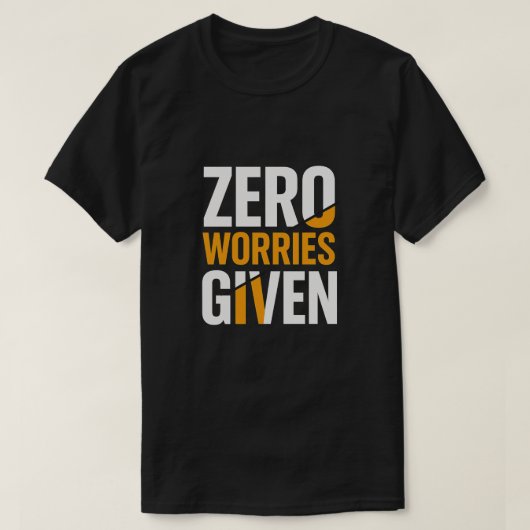 T-shirt Zero Worries Given Bold Tee (Design devant)