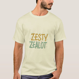 T-shirt Zesty Zealot