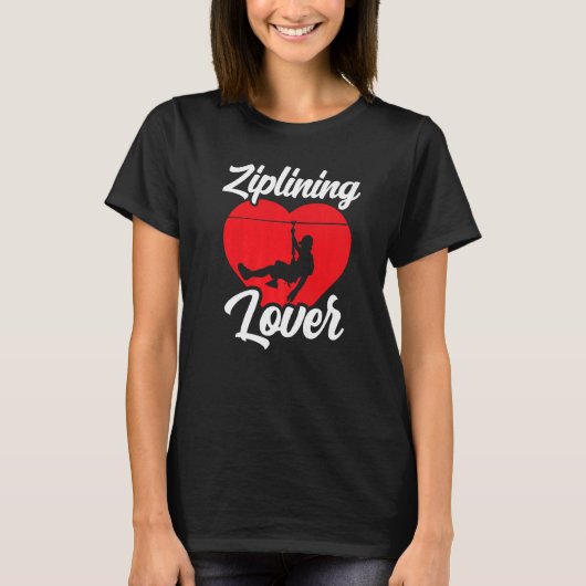 T-shirt Ziplining Hobby Sports Zipline Sayings (Devant)