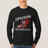 T-shirt Ziplining Qui dit que les gens ne peuvent pas vole (Devant)