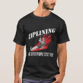 T-shirt Ziplining Qui dit que les gens ne peuvent pas vole (Devant)