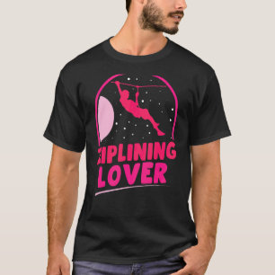 T-shirt Ziplining Sports Zipline Sayings Hobby