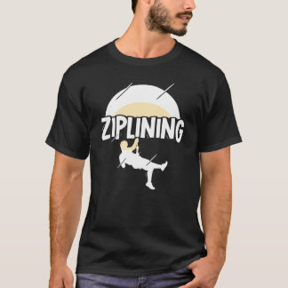 T-shirt Ziplining Zipline Sayings Hobby Sports