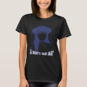 T-shirt Zodiac astrology girl funny question (Devant)