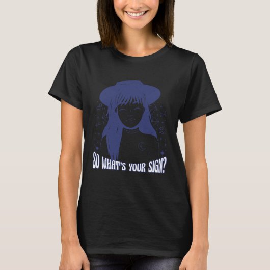 T-shirt Zodiac astrology girl funny question (Devant)