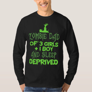 T-shirt Zombie Dad 3 Girl 1 Boy Sleep Deprived Halloween  