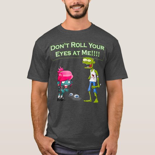 T-shirt Zombie Ne pas rouler vos yeux sur moi drôle (2) (Devant)