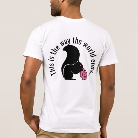 T-shirt Zombie Squirrel, C'est comme ça que le monde finit (Dos)