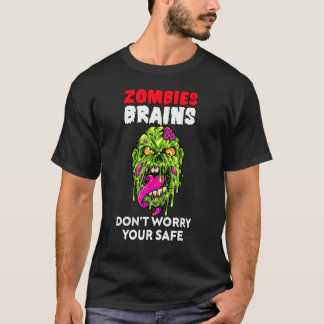 T-shirt Zombies Eat Brains Don't Worry Your Safe  Hallowee