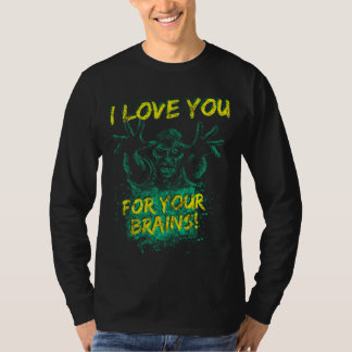 T-shirt Zombies Love You For Your Brains For Men Women & K