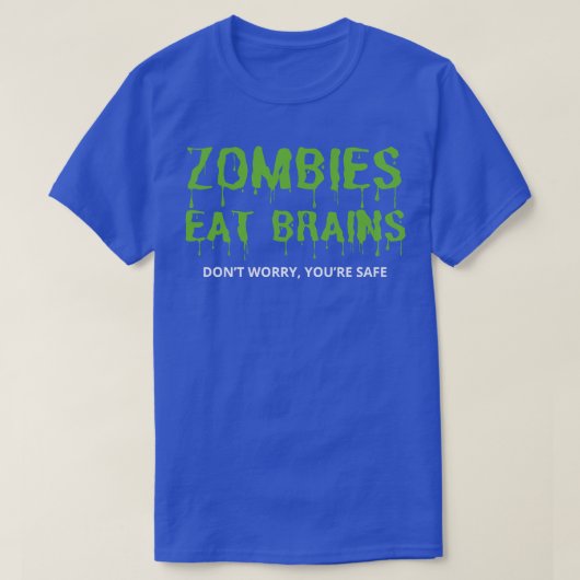 T-shirt Zombies Mangez les cerveaux Ne vous inquiétez Pas  (Design devant)