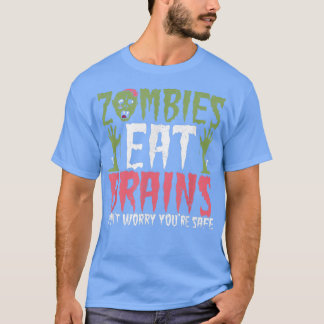 T-shirt Zombies Mangez Les Cerveaux Ne Vous Préoccupez Pas