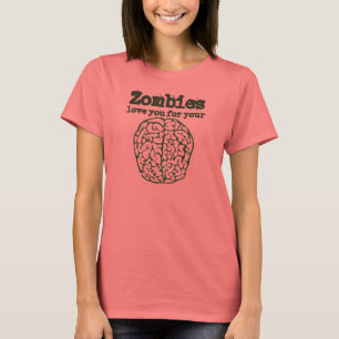 T-shirt Zombies vous aime pour votre CERVEAU
