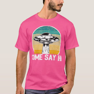T-shirt Zone 51 Drôle Alien Ufo Come Say Hi