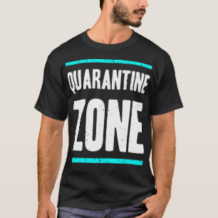 T-shirt Zone de quarantaine