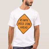 T-shirt Zone de vitesse de 45 mi/h à l'avant du panneau de (Devant)