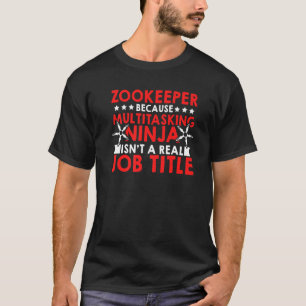 T-shirt Zookeeper En Raison De Multi Tasking Ninja Animal