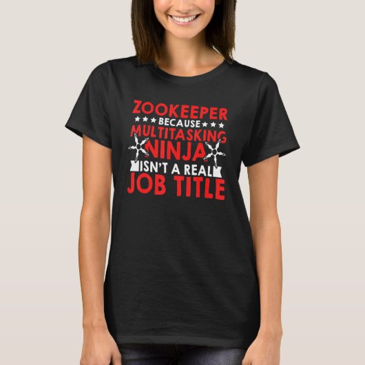 T-shirt Zookeeper En Raison De Multi Tasking Ninja Animal (Devant)