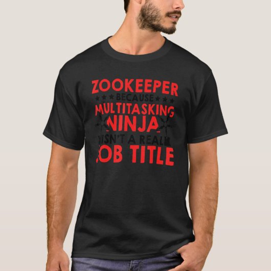 T-shirt Zookeeper En Raison De Multi Tasking Ninja Animal (Devant)