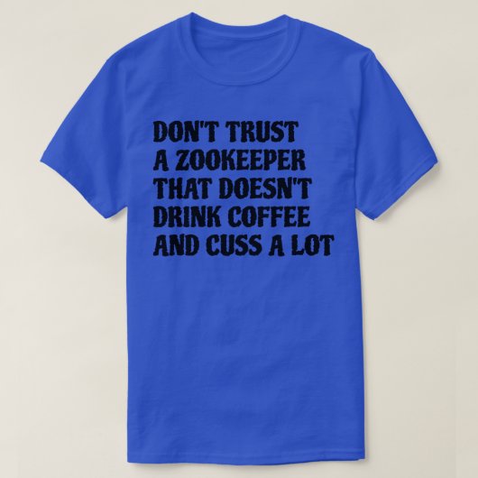 T-shirt Zookeeper Qui Boit Du Café Cuse Beaucoup (Design devant)