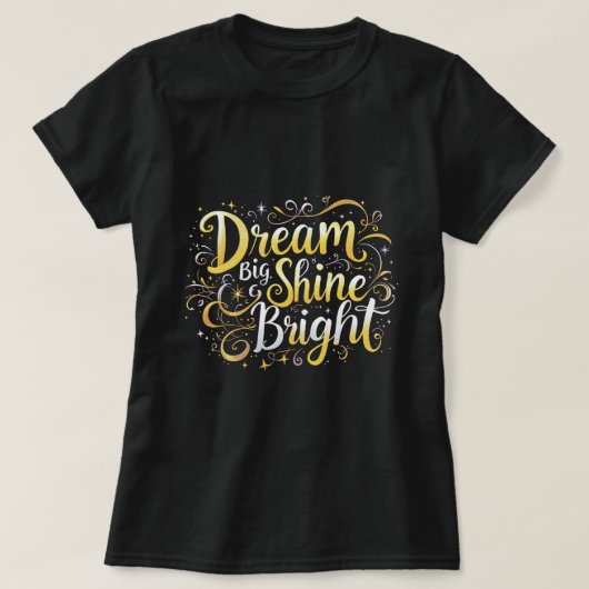 T-shirt ZOYNK Dream Big Shine Bright 0044351 (Design devant)