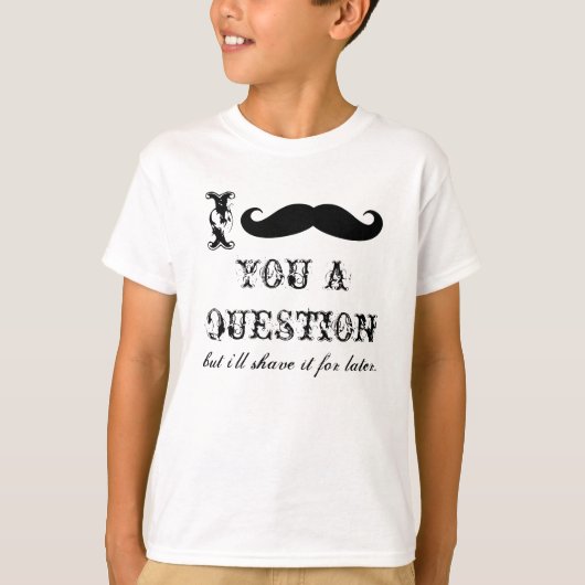 T-shirts amusants | Je vous pose une question (Devant)