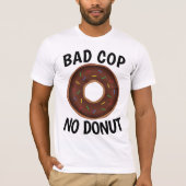 T-shirts BAD COP NO DONUT (Devant)