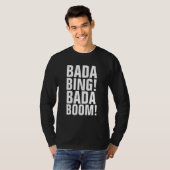 T-Shirts BADA BING ! BADA BOOM ! (Devant entier)