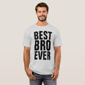 T-shirts BEST BROTHER (BRO) EVER (Devant entier)