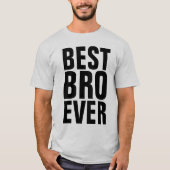T-shirts BEST BROTHER (BRO) EVER (Devant)
