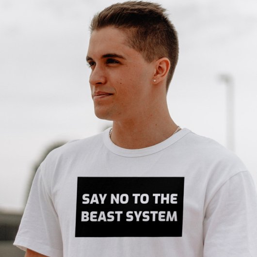 T-SHIRTS CHRÉTIENS, DITES NON AU SYSTÈME BÊTIER
