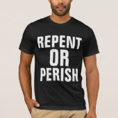 T-shirts chrétiens REPENT OU PERISSE (Devant)